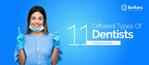 Home 8 11 Different types of Dentists